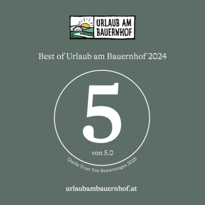 Der Bauernhof erhielt die Auszeichnung „Best of Urlaub am Bauernhof 2024“ mit einer Bewertung von 5 von 5 basierend auf Trust You Bewertungen 2023.
