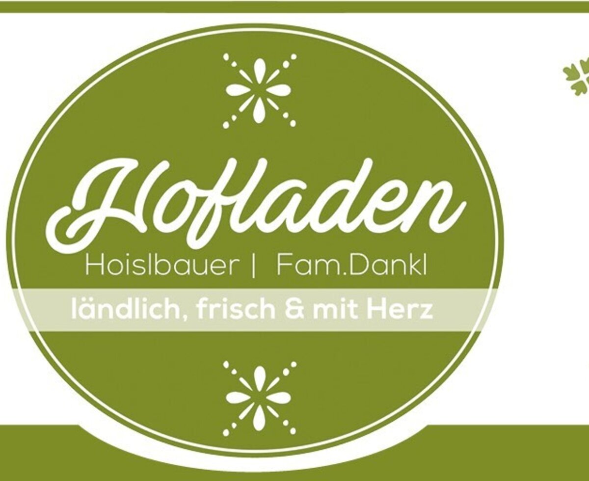 Das Logo des Bed and Breakfast 'Hofladen Hoislbauer | Fam. Dankl' mit dem Schriftzug 'ländlich, frisch & mit Herz'.